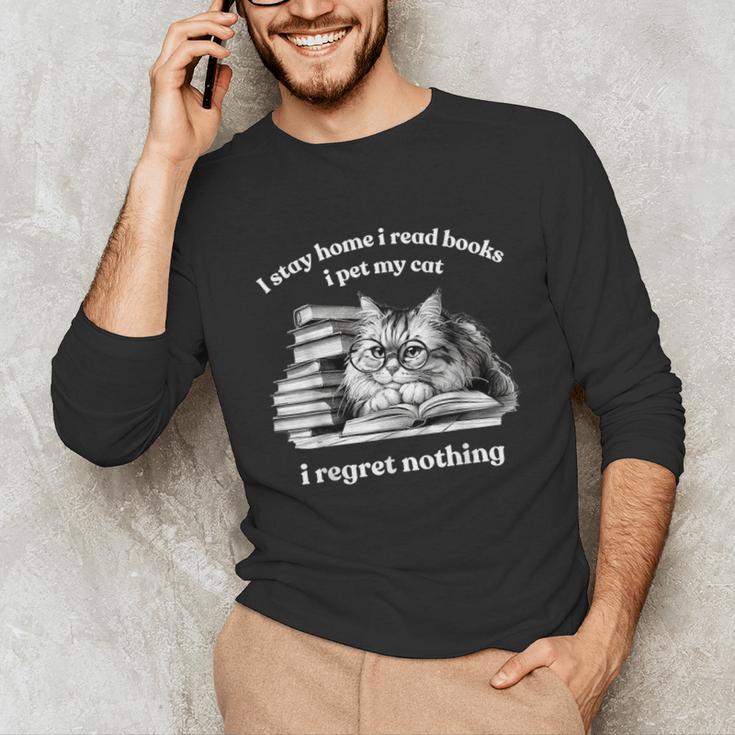 Retro I Stay Home I Read Books I Pet My Cat I Regret Nothing Unisex Long Sleeve T-Shirt Retro I Stay Home I Read Books I Pet My Cat I Regret Nothing Unisex Long Sleeve T-Shirt