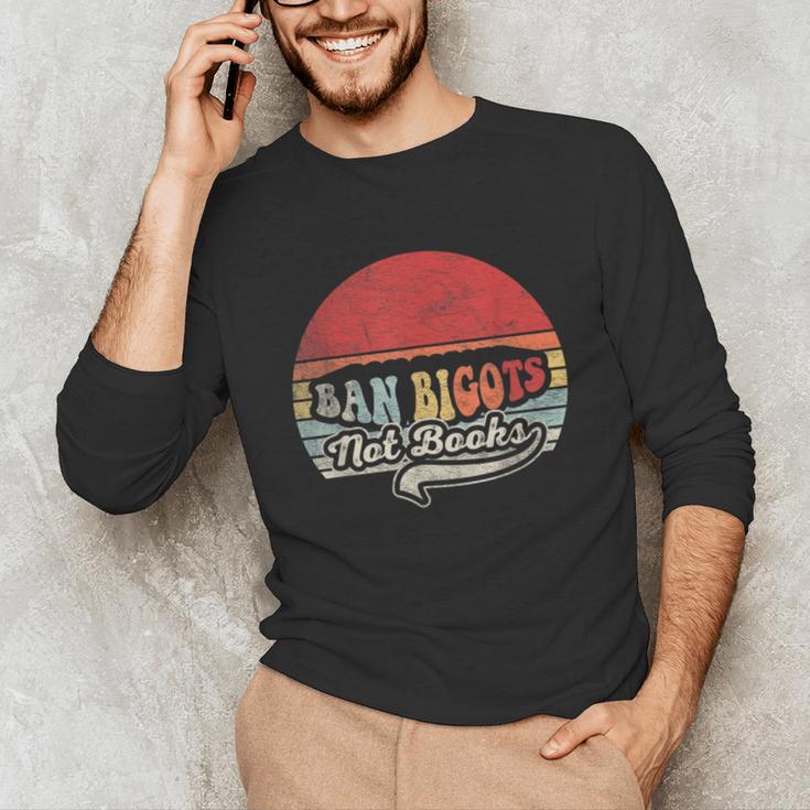 Retro Vintage Ban Bigots Not Books Shirt Free Banned Books Unisex Long Sleeve T-Shirt