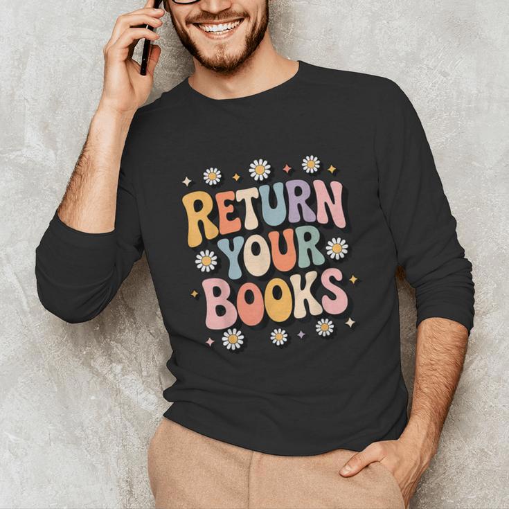 Return Your Books School Librarian Unisex Long Sleeve T-Shirt Return Your Books School Librarian Unisex Long Sleeve T-Shirt