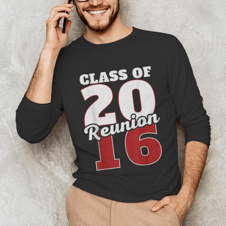 Reunion 2016 Class Of 2016 Reunion 16 Graduation 2016 Unisex Long Sleeve T-Shirt