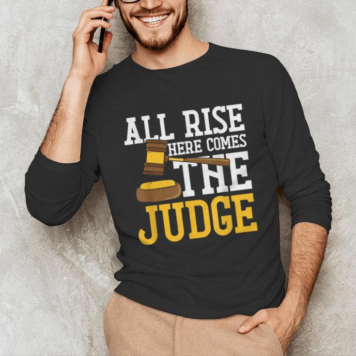 All Rise Here Comes The Judge Lawyer Graduation Quote Unisex Long Sleeve T-Shirt