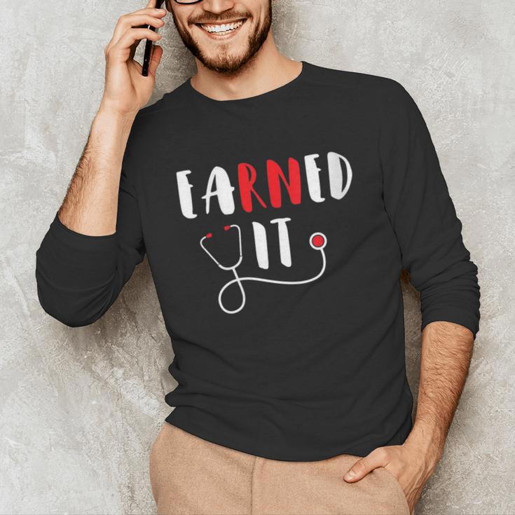 RN Nursing Student Graduation EaRNed It Unisex Long Sleeve T-Shirt