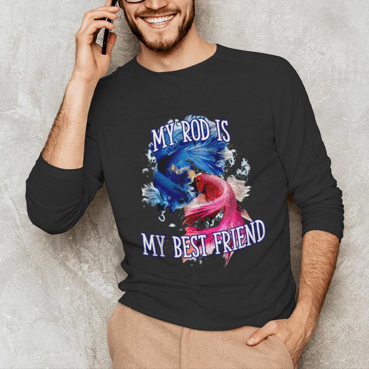 My Rod Is My Best Friend Introvert Fishing Antisocial Unisex Long Sleeve T-Shirt My Rod Is My Best Friend Introvert Fishing Antisocial Unisex Long Sleeve T-Shirt