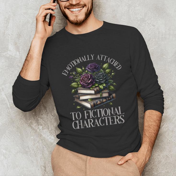 Romance Book Shirt Emotionally Attached Fictional Characters Unisex Long Sleeve T-Shirt