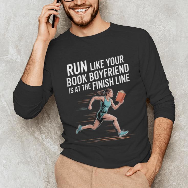 Run Like Your Book Boyfriend Is Waiting Runner Reader Unisex Long Sleeve T-Shirt Run Like Your Book Boyfriend Is Waiting Runner Reader Unisex Long Sleeve T-Shirt