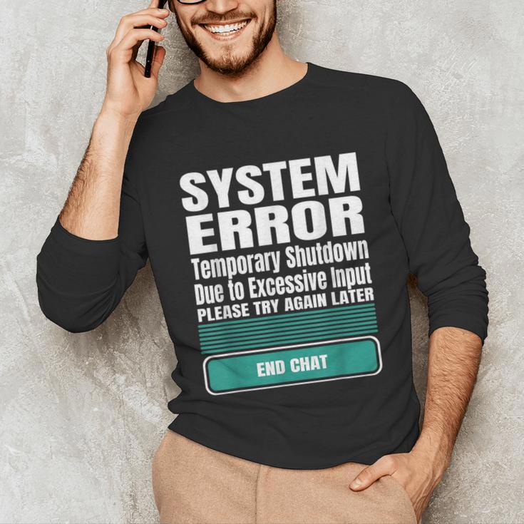 Sarcastic Apparel For Antisocial Introverts System Error Unisex Long Sleeve T-Shirt