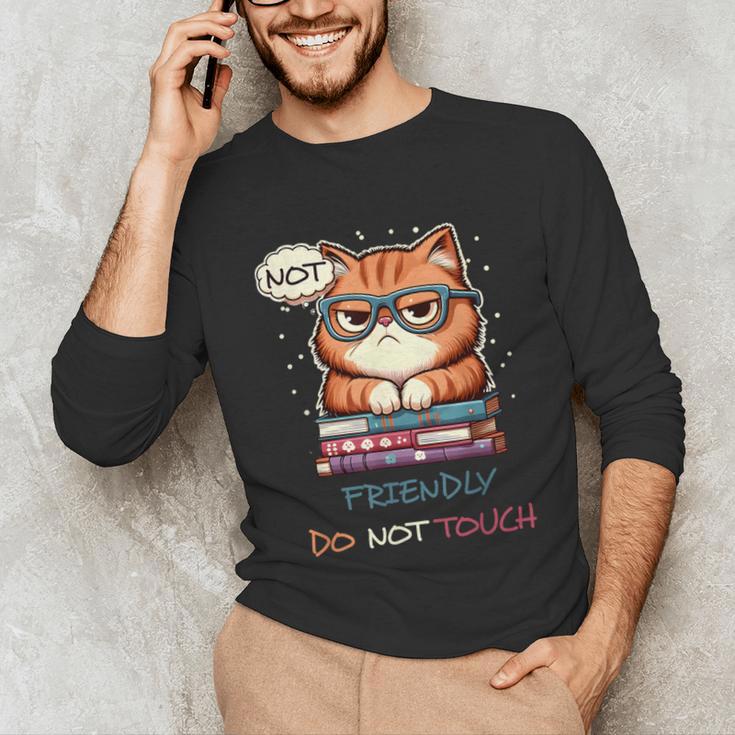 Sarcastic Loner Introvert Not a Friendly Do Not Touchs Unisex Long Sleeve T-Shirt