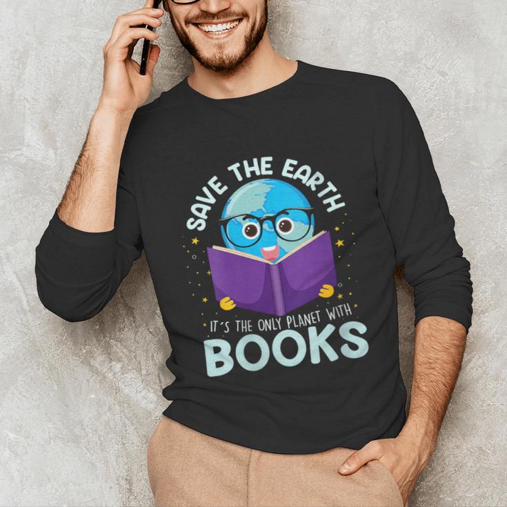 Save Earth It´s Only Planet With Books Reader Earth Day Unisex Long Sleeve T-Shirt Save Earth It´s Only Planet With Books Reader Earth Day Unisex Long Sleeve T-Shirt