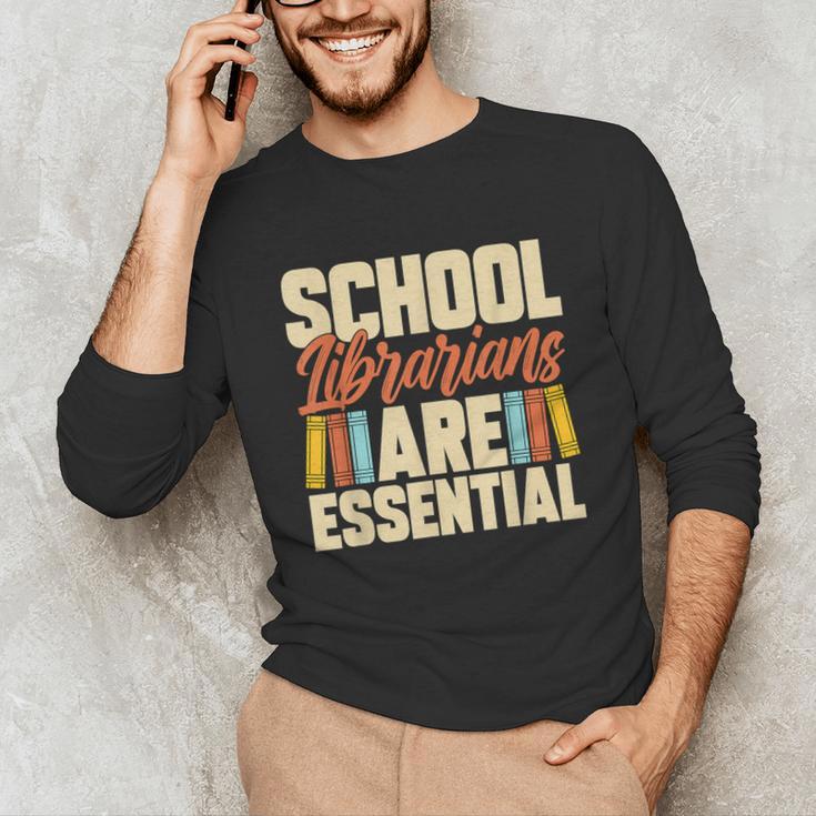 School Librarians Are Essential Library Book Lover Librarian Unisex Long Sleeve T-Shirt
