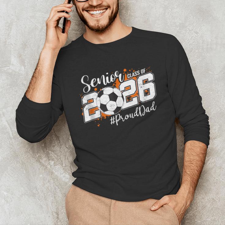 Senior Dad Class Of 2026 Soccer Ball Graduation Unisex Long Sleeve T-Shirt