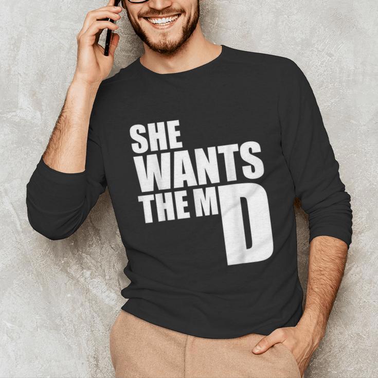 She Wants The MD Shirt Medical Graduation Doctor Unisex Long Sleeve T-Shirt