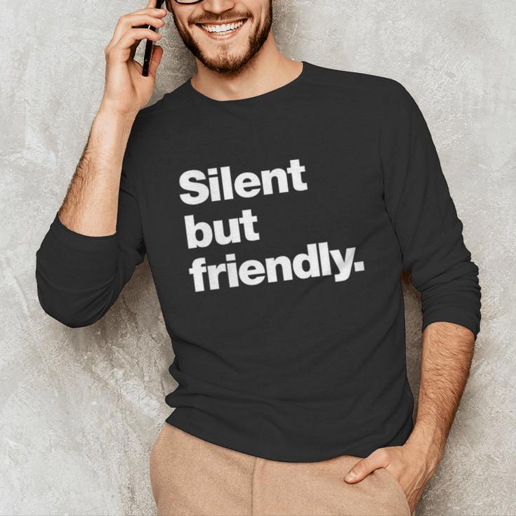 Silent But Friendly A Design For Introverts Unisex Long Sleeve T-Shirt Silent But Friendly A Design For Introverts Unisex Long Sleeve T-Shirt