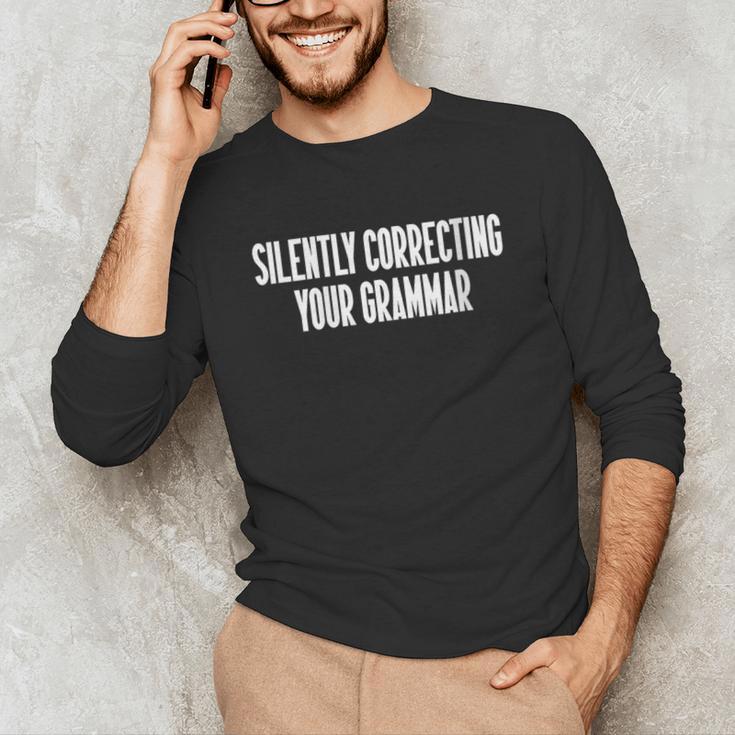 Silently Correcting Your Grammar Introvert Unisex Long Sleeve T-Shirt Silently Correcting Your Grammar Introvert Unisex Long Sleeve T-Shirt