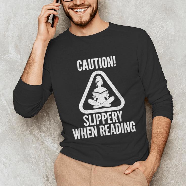 Slippery When Reading Unhinged Book Lover Meme Witty Unisex Long Sleeve T-Shirt