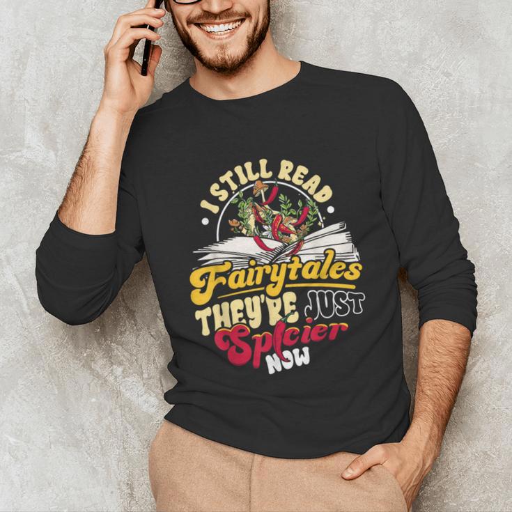 Smut Spicy Books I Still Read Fairytales Theyre Just Spicier Unisex Long Sleeve T-Shirt Smut Spicy Books I Still Read Fairytales Theyre Just Spicier Unisex Long Sleeve T-Shirt