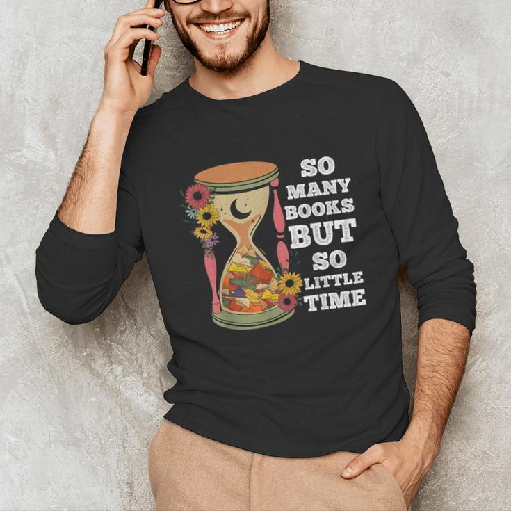 So Many Books But So Little Time Tee For Bookworms Readers Unisex Long Sleeve T-Shirt So Many Books But So Little Time Tee For Bookworms Readers Unisex Long Sleeve T-Shirt