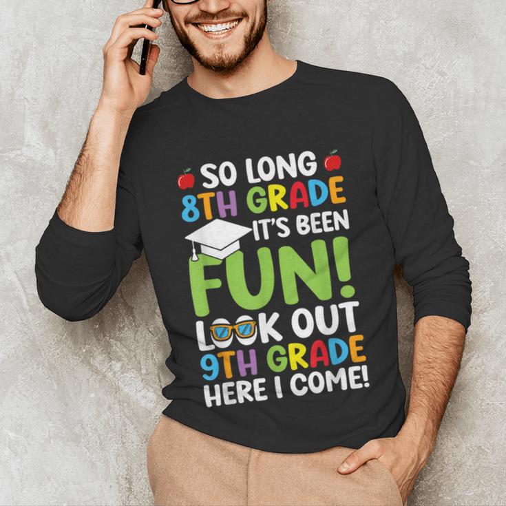So Long 8th Grade 9th Grade Here I Come Graduation Unisex Long Sleeve T-Shirt