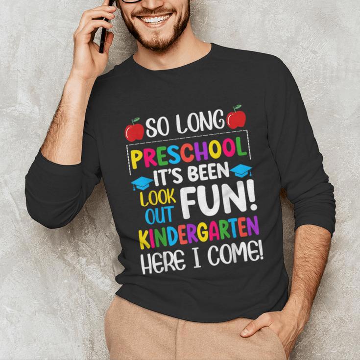 So Long Preschool Kindergarten Here I Come Graduation Unisex Long Sleeve T-Shirt