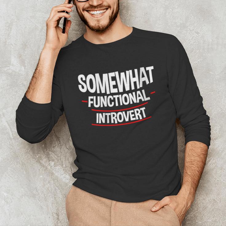 Somewhat Functional Introvert Unisex Long Sleeve T-Shirt Somewhat Functional Introvert Unisex Long Sleeve T-Shirt