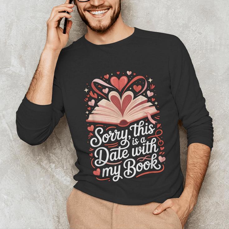 Sorry This Is a Date With My Book Valentine Unisex Long Sleeve T-Shirt