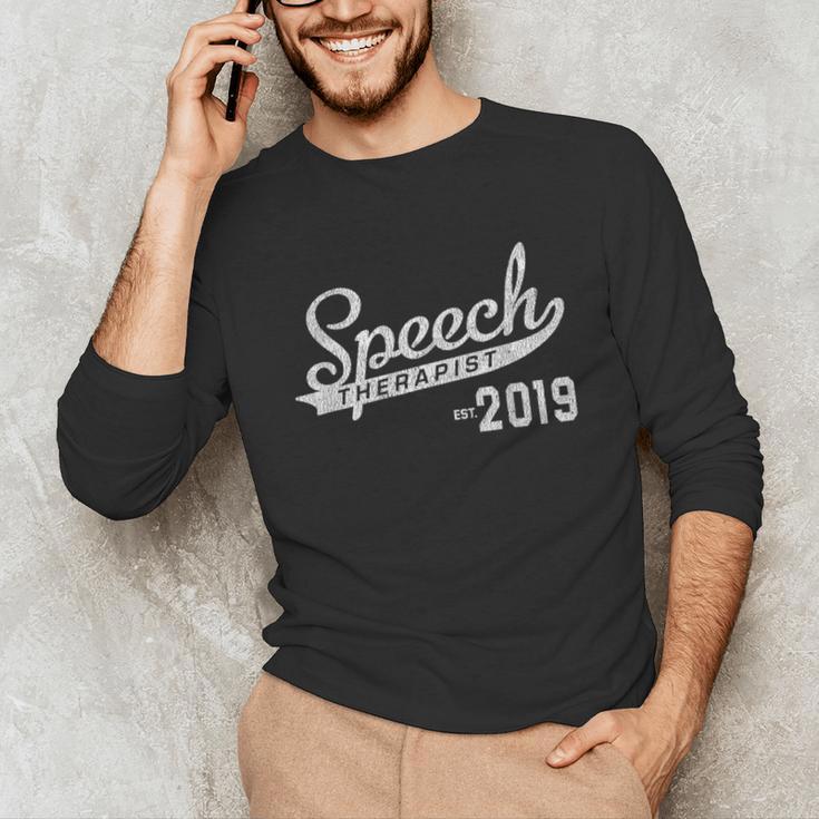 Speech Therapist Graduation 2019 Shirt Speech Therapy Unisex Long Sleeve T-Shirt