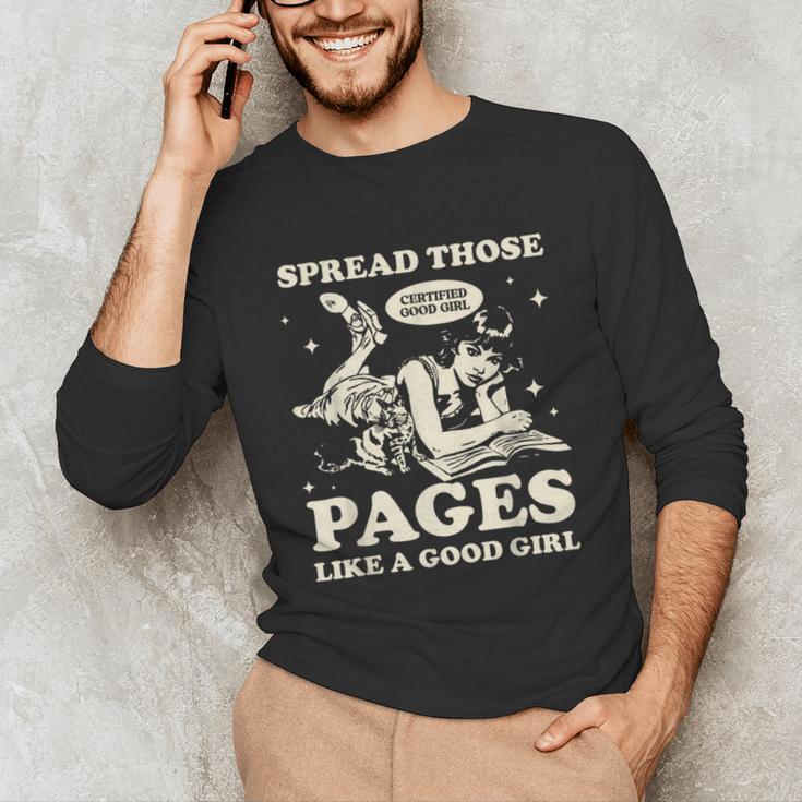 Spread Those Pages Like A Good Girl Shirt Smutty Spicy Book Unisex Long Sleeve T-Shirt Spread Those Pages Like A Good Girl Shirt Smutty Spicy Book Unisex Long Sleeve T-Shirt