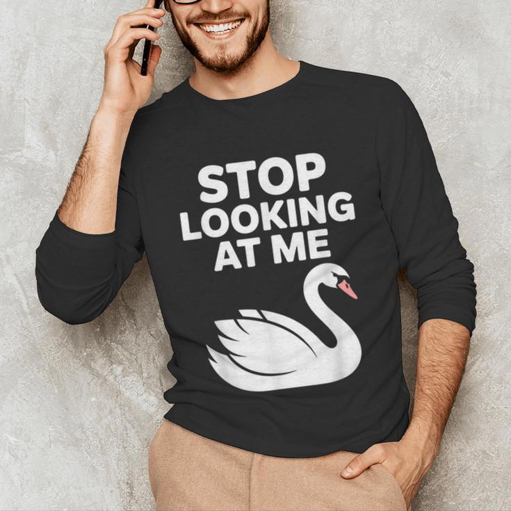 Stop Looking At Me Swan Introvert Humor Unisex Long Sleeve T-Shirt