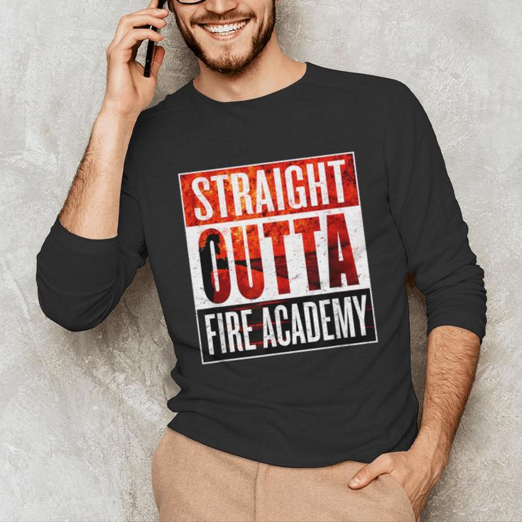 Straight Outta Fire AcademyShirt Firefighter Graduation Unisex Long Sleeve T-Shirt