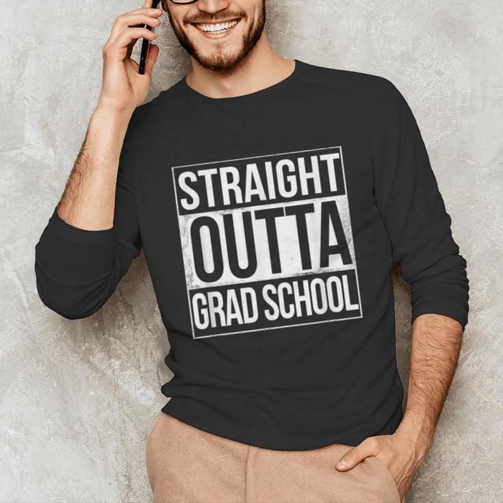 Straight Outta Grad School GraduationShirt Gift Unisex Long Sleeve T-Shirt