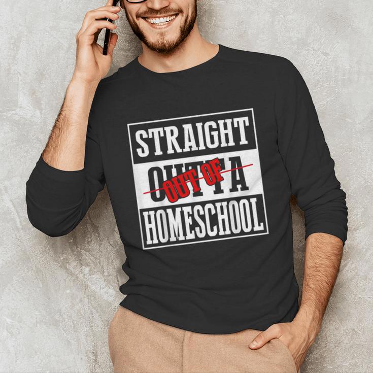 Straight Outta Homeschool Shirt Graduation Unisex Long Sleeve T-Shirt