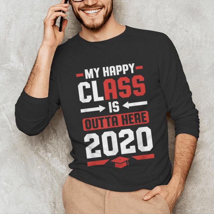 Student Graduation 2020 Tee My Happy Class Is Outta Here Unisex Long Sleeve T-Shirt