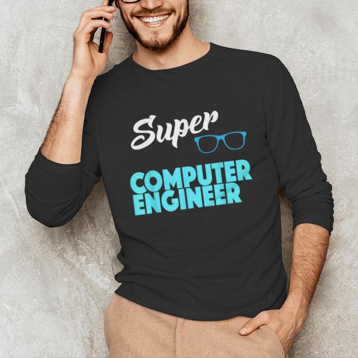 Super Computer Engineer New Job Graduation Unisex Long Sleeve T-Shirt