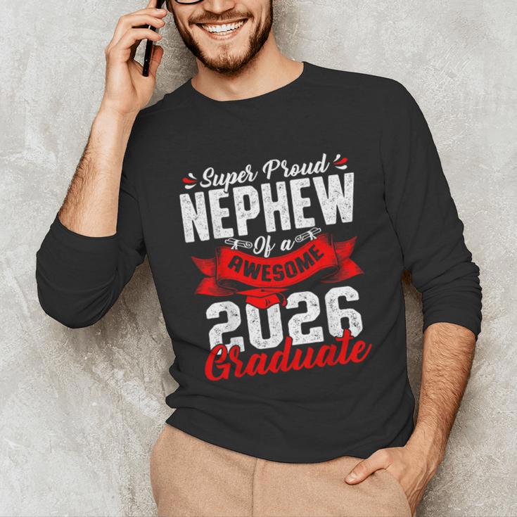 Super Proud Nephew Of a 2026 Graduate 26 Graduation Unisex Long Sleeve T-Shirt