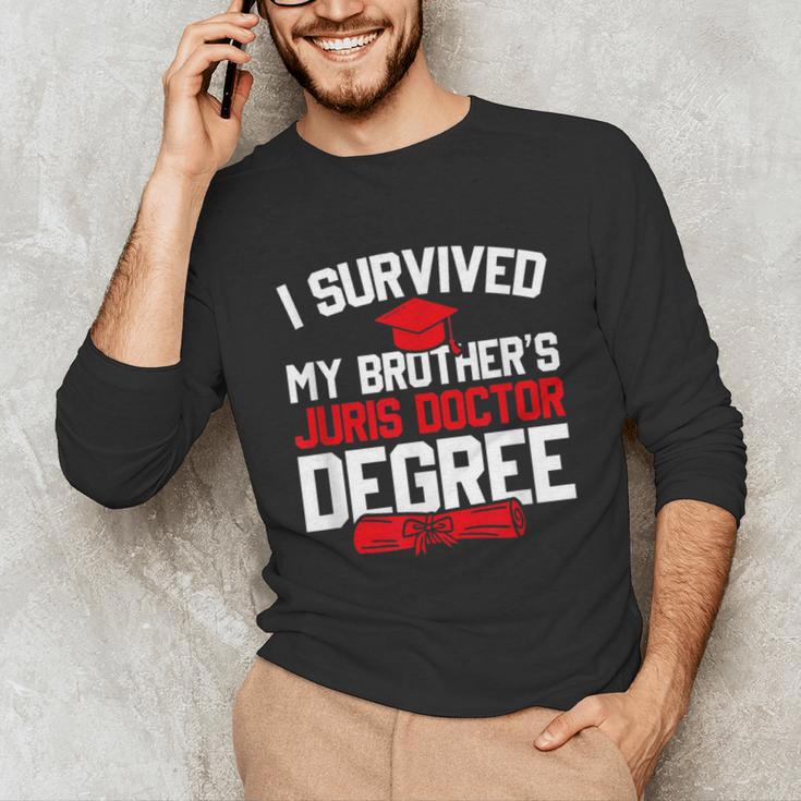 I Survived My Brother's Juris Doctor Degree Graduation Unisex Long Sleeve T-Shirt