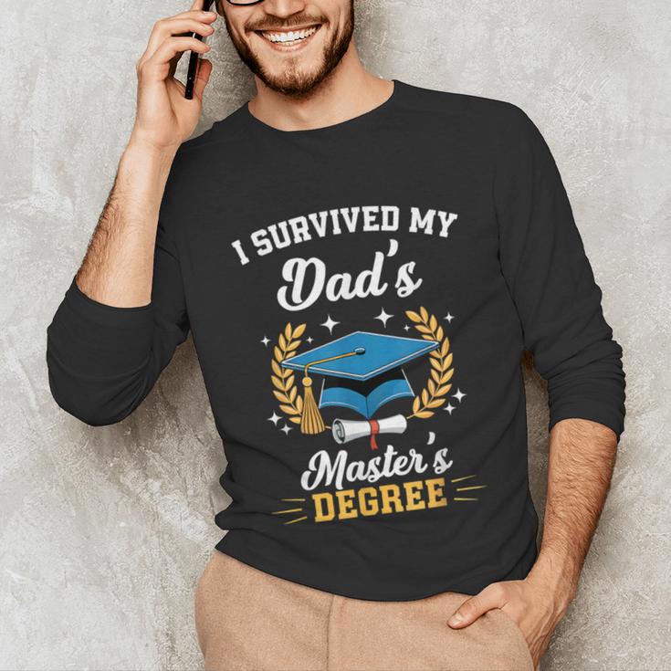 I Survived My Dad's Master's Degree Graduation Unisex Long Sleeve T-Shirt