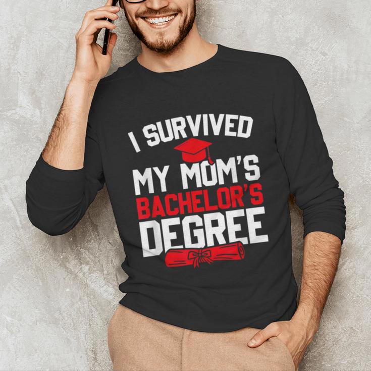 I Survived My Mom's Bachelor's Degree Graduation Unisex Long Sleeve T-Shirt