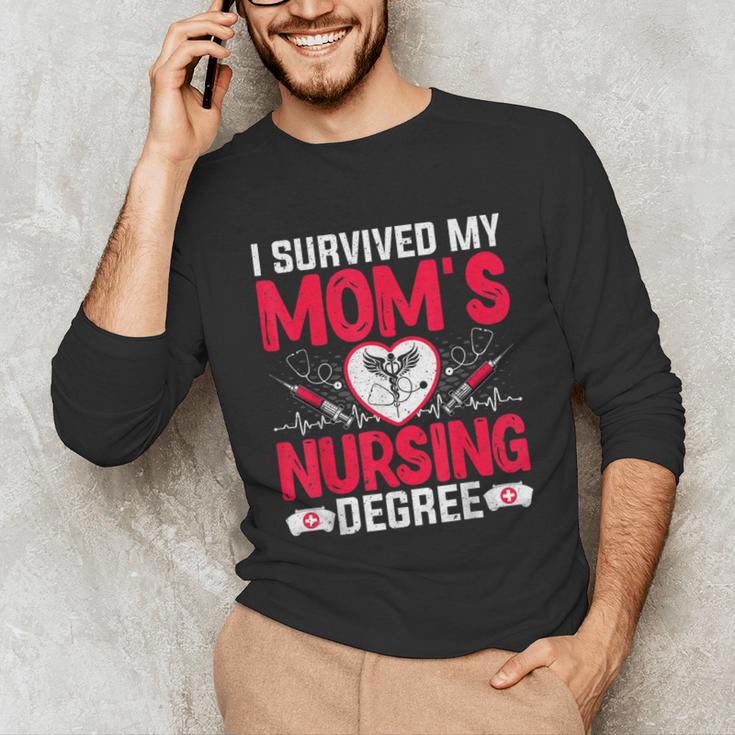 I Survived My Mom’s Nursing Degree Nurse Nursing Graduation Unisex Long Sleeve T-Shirt