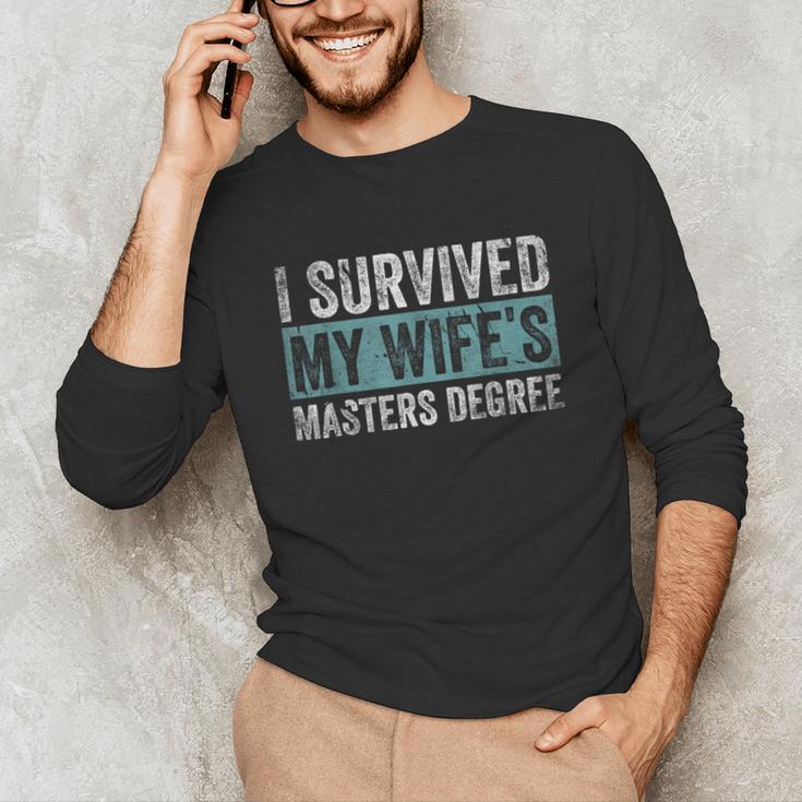 I Survived My Wife's Masters Degree Graduation Friends Unisex Long Sleeve T-Shirt