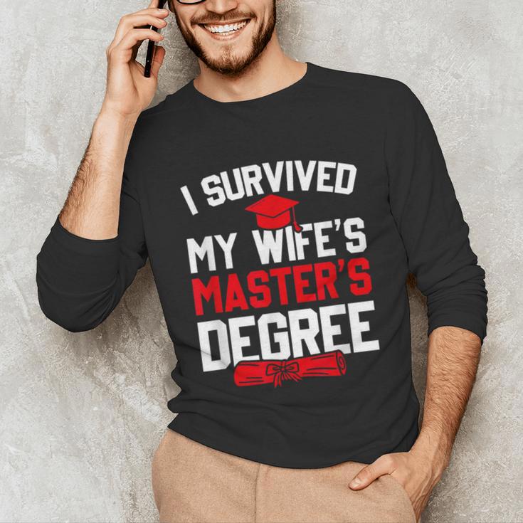 I Survived My Wife's Master's Degree Graduation Unisex Long Sleeve T-Shirt
