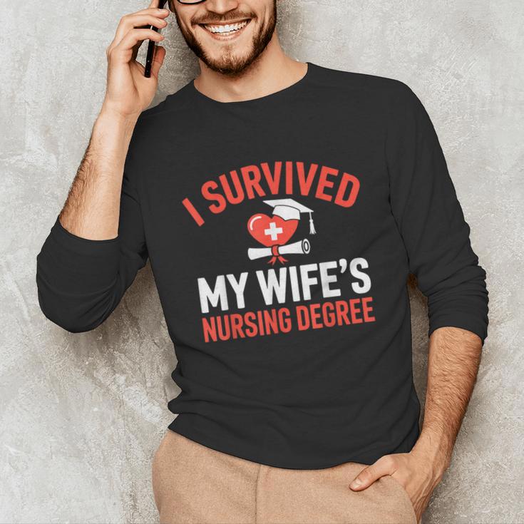 I Survived My Wife's Nursing Degree Rn Graduation Nurse Unisex Long Sleeve T-Shirt