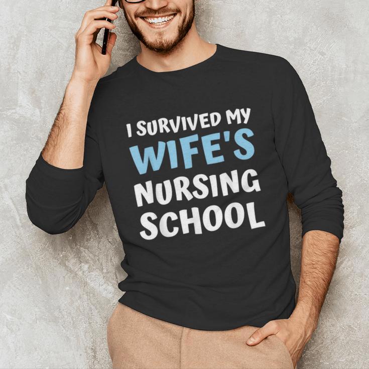 i Survived My Wifes Nursing School Degree Graduation Party Unisex Long Sleeve T-Shirt