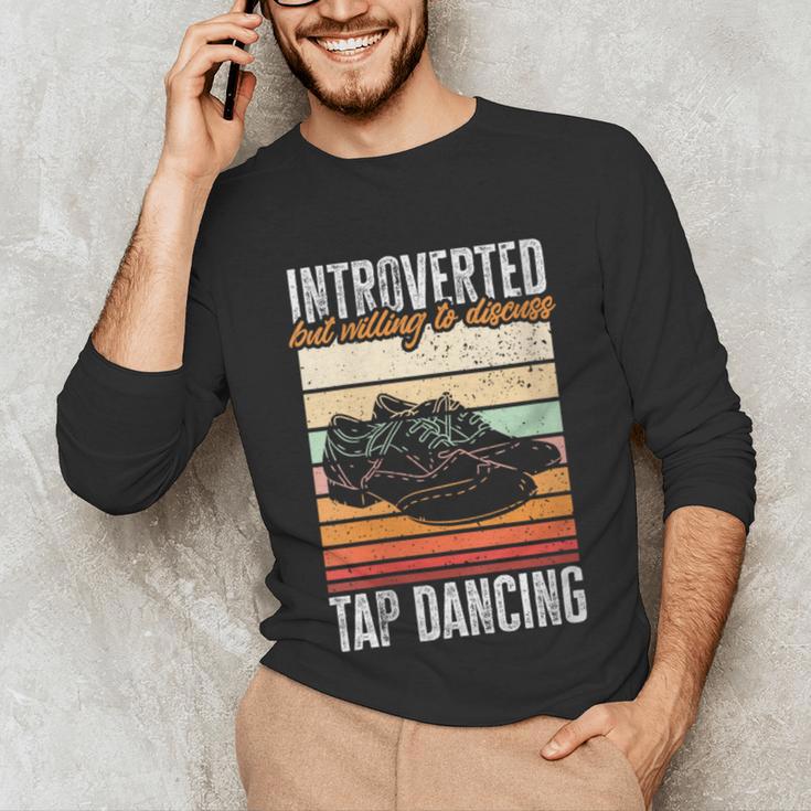 Tap Dancing Introvert Teacher Tap Dancer Tap Dance Unisex Long Sleeve T-Shirt