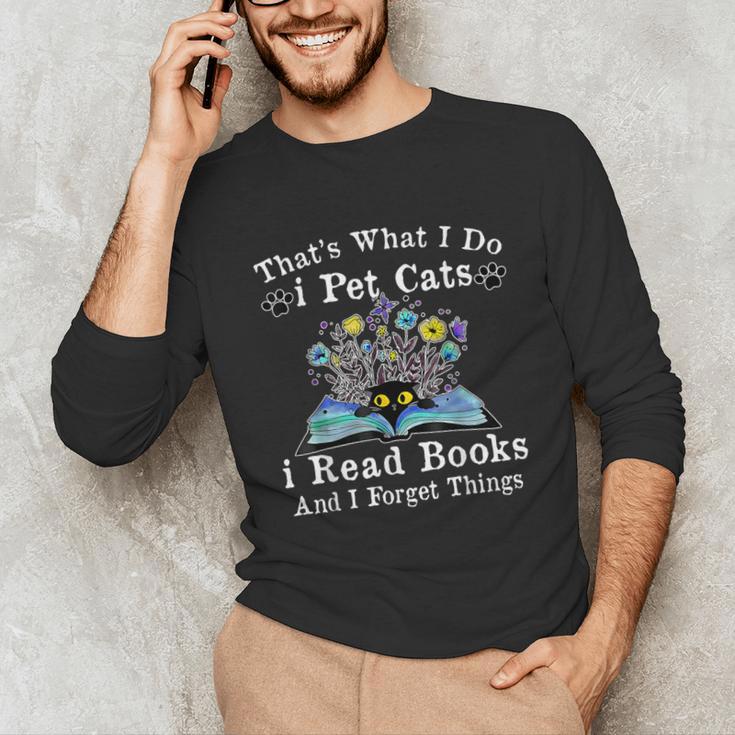 That’s What I Do Pet Cats Read Books Forget Things Flower Unisex Long Sleeve T-Shirt
