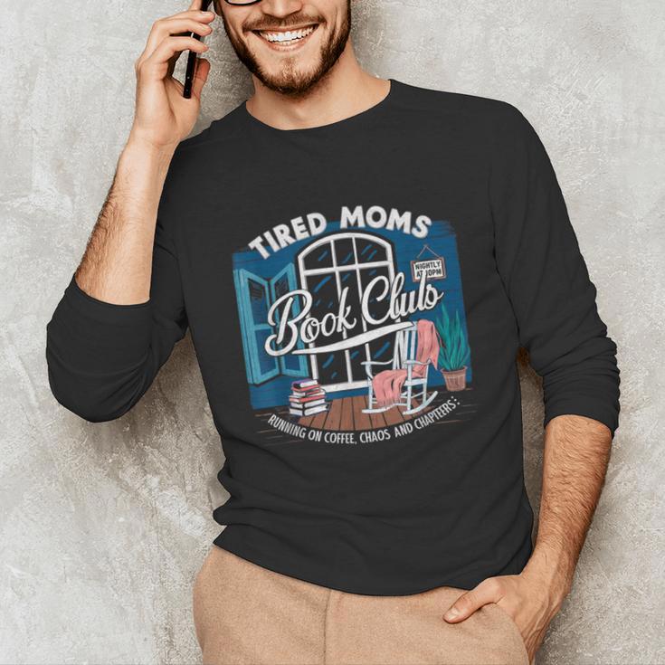 Tired Moms Book Club Coffee Chaos And Chapters Graphic Unisex Long Sleeve T-Shirt