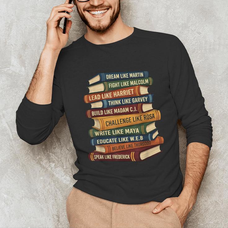 History Month Dream Like Martin Books Men Women Kids Unisex Long Sleeve T-Shirt