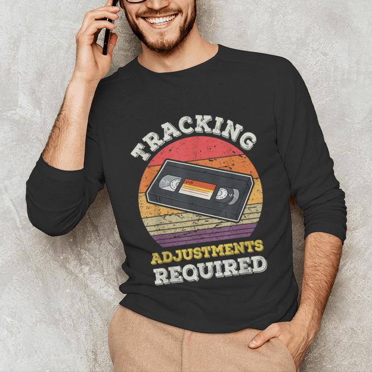 Tracking Adjustments Required Nostalgia VHS Retro Tape Unisex Long Sleeve T-Shirt
