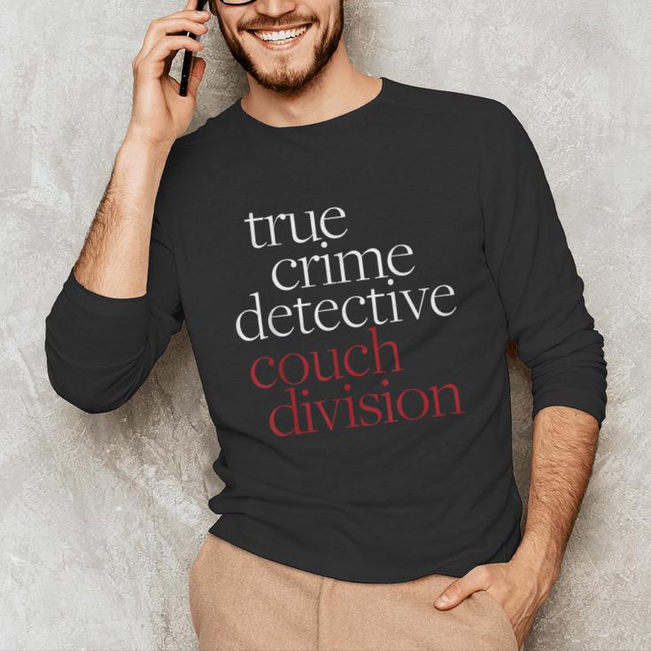 True Crime Detective Couch Division Fun Crime Fan Introverts Unisex Long Sleeve T-Shirt True Crime Detective Couch Division Fun Crime Fan Introverts Unisex Long Sleeve T-Shirt