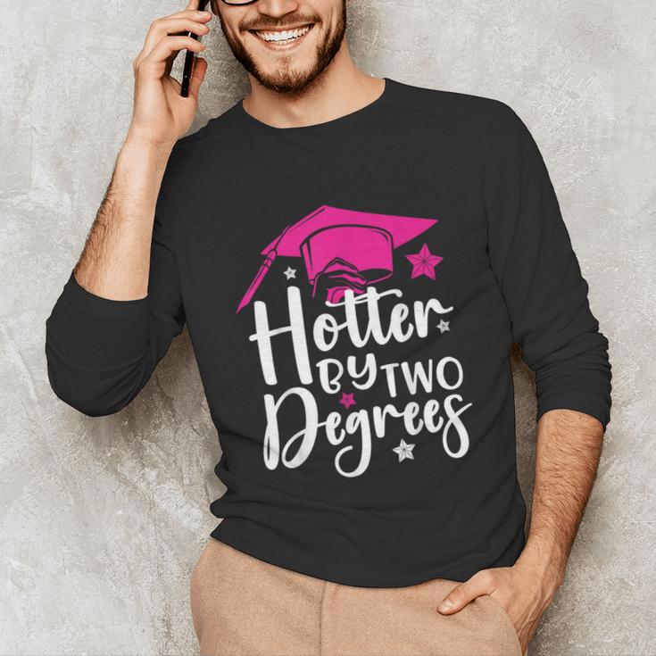 Two Degrees Hotter Graduation 2025 Diploma College Masters Unisex Long Sleeve T-Shirt