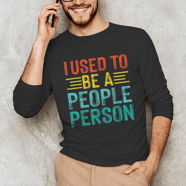 I Used To Be A People Person I Introvert Unisex Long Sleeve T-Shirt I Used To Be A People Person I Introvert Unisex Long Sleeve T-Shirt