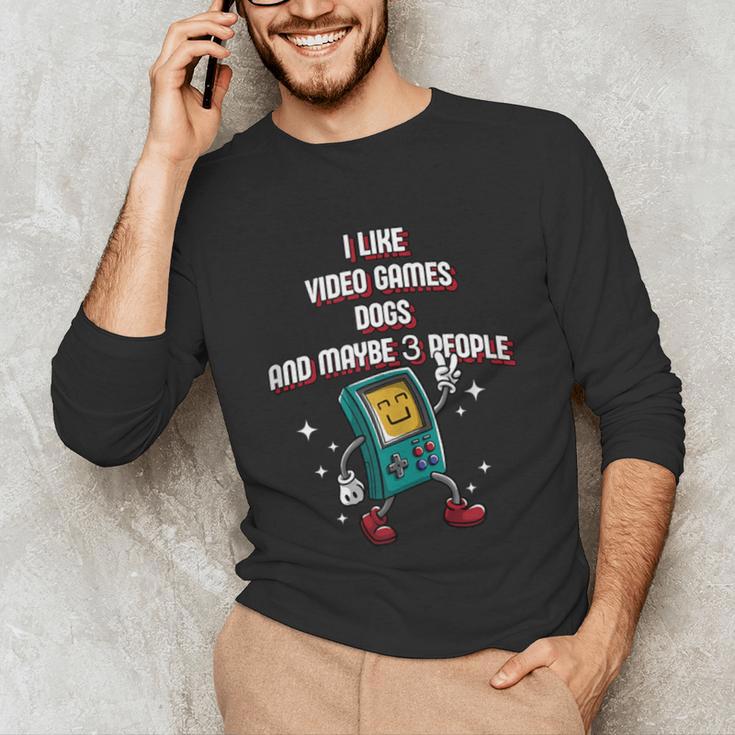 I Like Video Games Dogs And Maybe 3 People Gamer Introvert Unisex Long Sleeve T-Shirt
